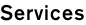 Services